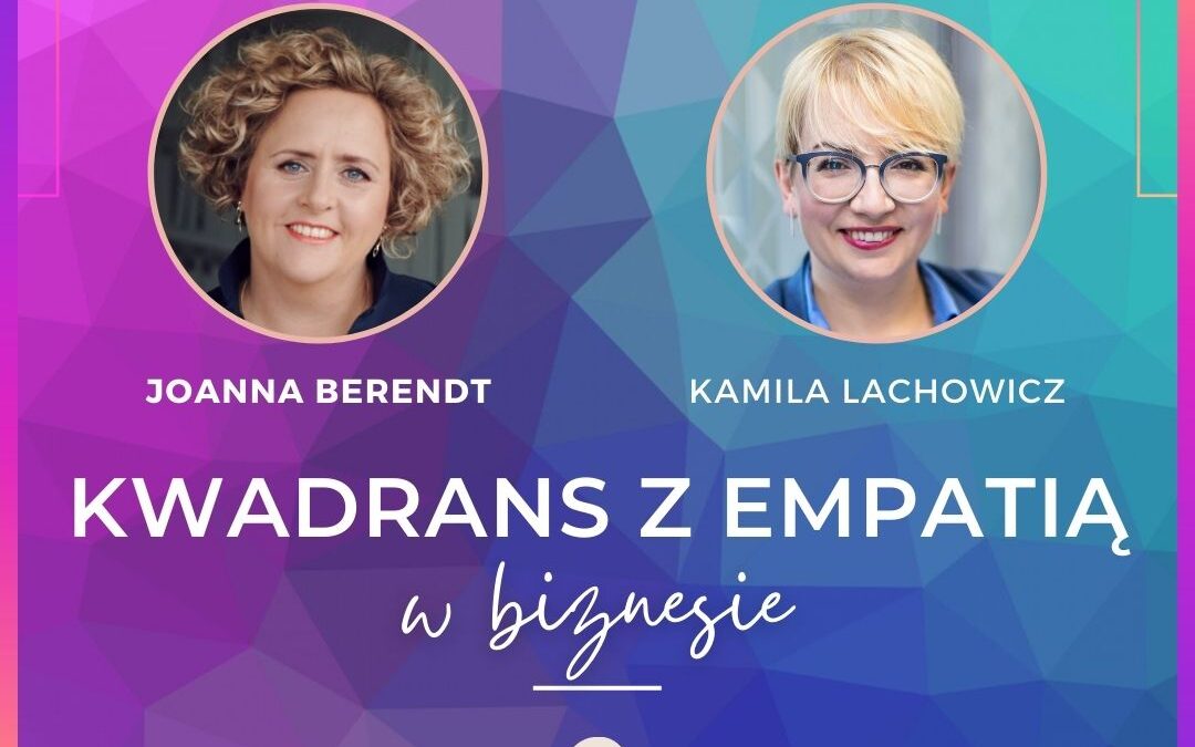 Kwadrans z Empatią 2.4: Transformacja roli lidera w budowaniu efektywnego zespołu