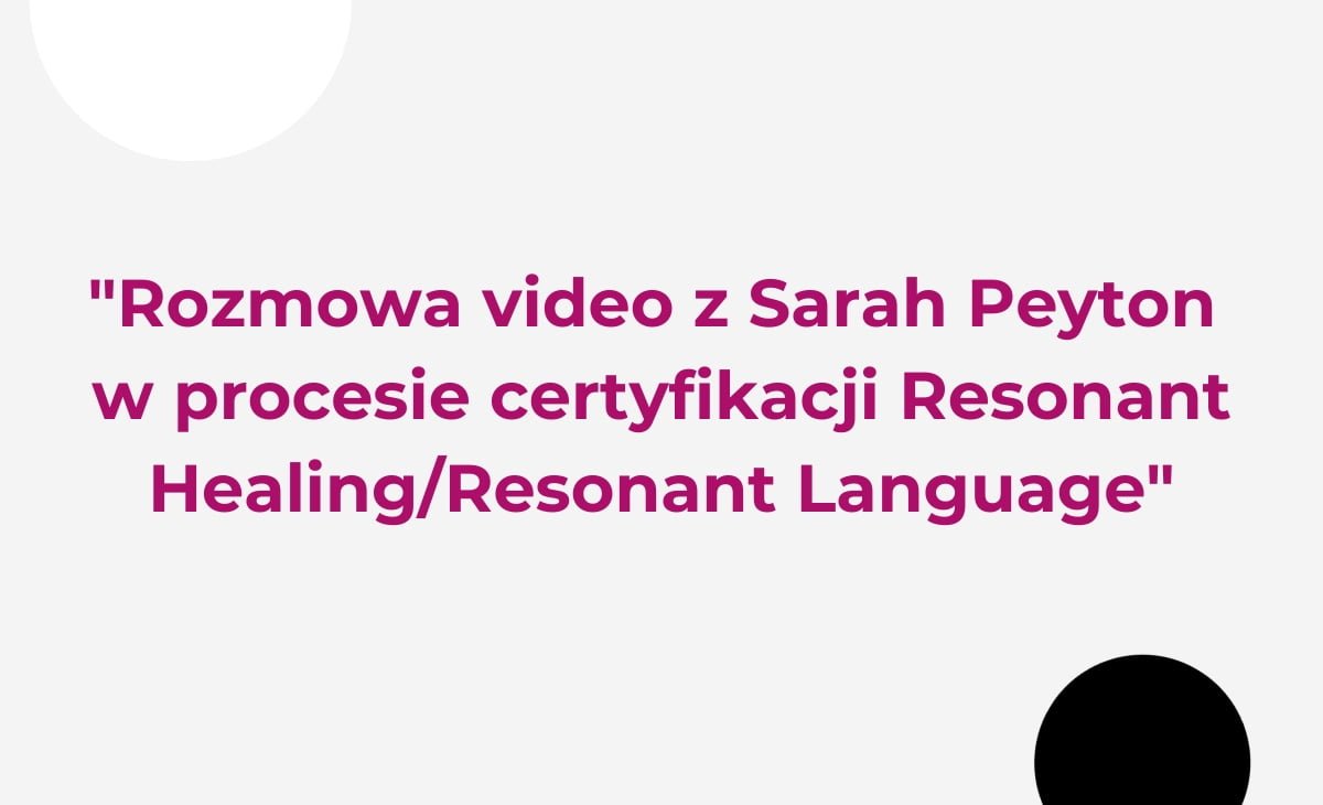 Rozmowa video z Sarah Peyton w procesie certyfikacji Resonant Healing/Resonant Language