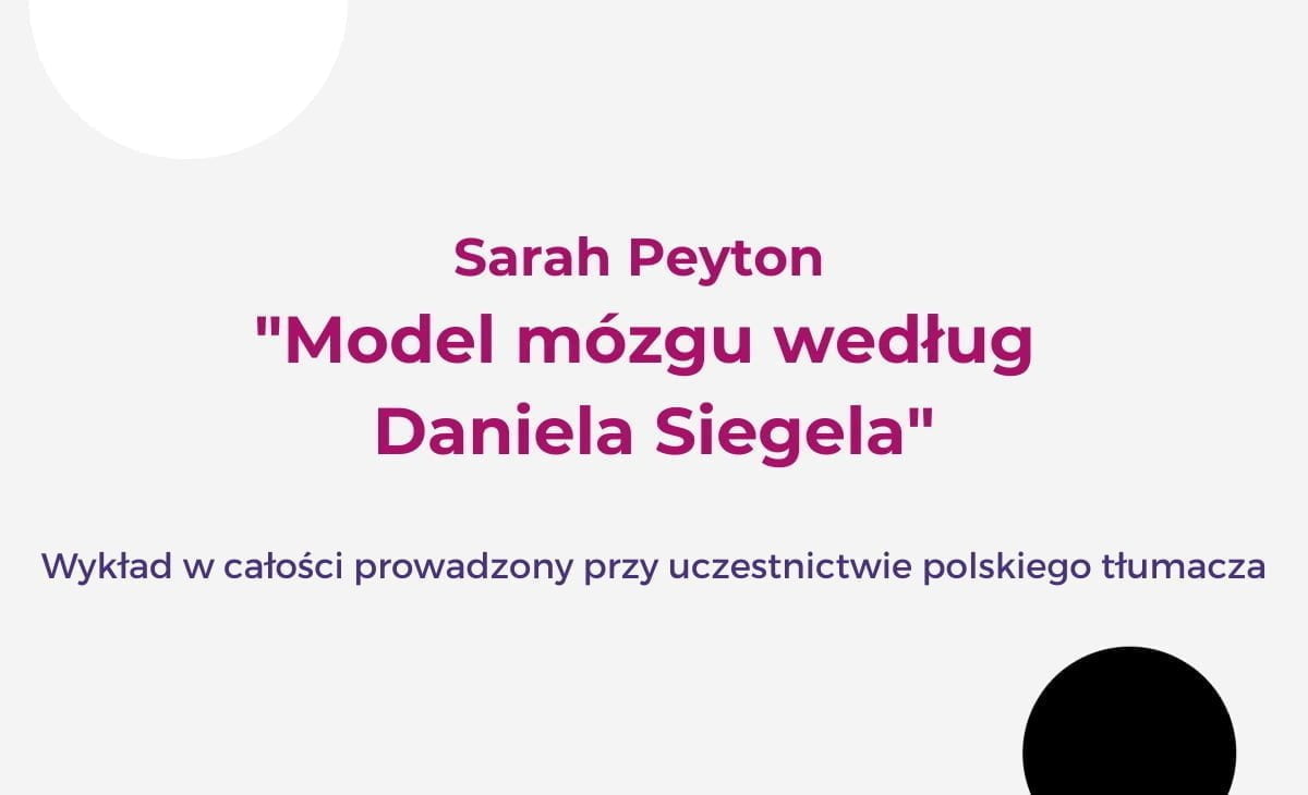 Sarah Peyton przedstawia „Model mózgu według Daniela Siegela”