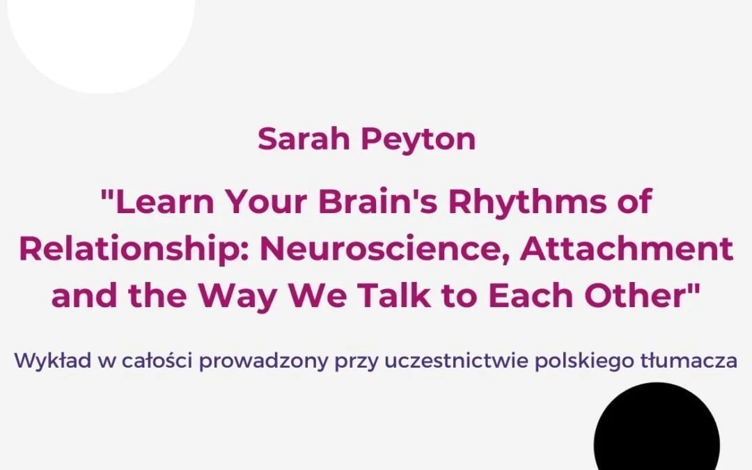 Sarah Peyton „Learn Your Brain’s Rhythms of Relationship”