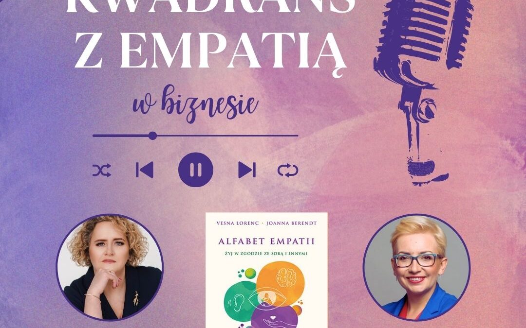 Kwadrans z Empatią 6.5: E jak empatia